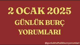 2 Ocak 2025 Günlük Burç Yorumları