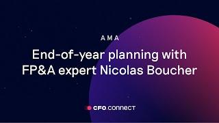 End-of-year planning with FP&A expert Nicolas Boucher | CFO Connect