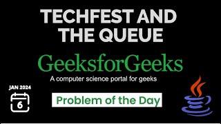 GeeksForGeeks POTD | Techfest and the Queue | Medium [Java]