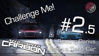 Challenge Me! #2.5 - [NFSC] Beat Darius with a Better Tier 1 Car