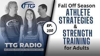 Fall Off Season Athlete Strategies & Functional Strength Training for Adults (Ep.250)