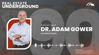 Conquering Economic Downturns in Real Estate, with Dr. Adam Gower