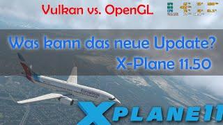 X-Plane endlich mit mehr FPS? Vulkan vs. OpenGL (Deutsch) | Das X-Plane 11 Update 11.50b