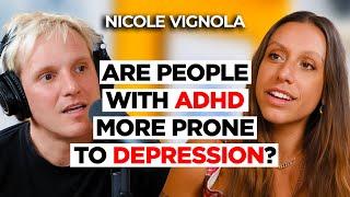 NICOLE VIGNOLA: ADHD AND ITS HIDDEN LINK TO DEPRESSION