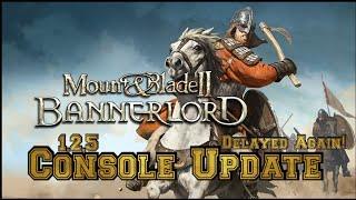 Mount & Blade 2 Bannerlord console update News DELAYED