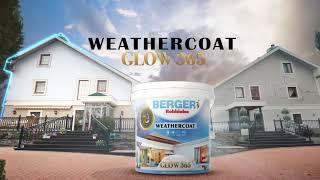 PAINT YOUR IMAGINATION With BERGER’S New WEATHERCOAT GLOW 365