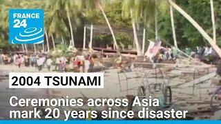 Ceremonies across Asia mark 20 years since catastrophic tsunami • FRANCE 24 English