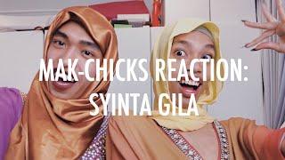 Mak-Chicks Reaction: Syinta Gila (OFFICIAL MV)