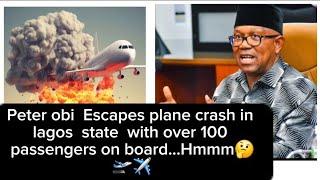Peter obi Escapes plane crash in lagos state with over 100 passengers on board..️ hmmmm