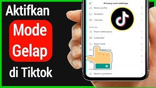 Cara Mendapatkan Mode Gelap di Tiktok Android | Cara Mengaktifkan Mode Gelap di Tiktok