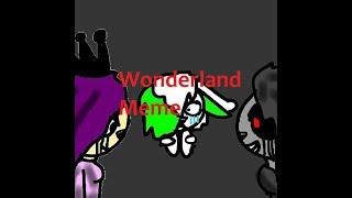 Wonderland Meme /w Greeny Czech,Kitty Fox X3 SPECIAL FOR 200!