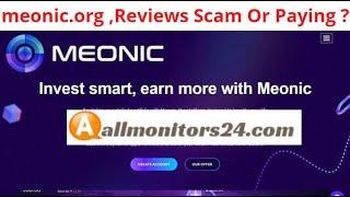 meonic.org ,Reviews Scam Or Paying ? Write reviews (allmonitors24.com)