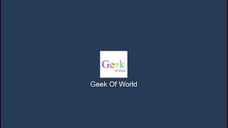 Geek Of World  Intro