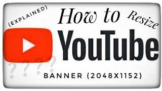 How to resize your image for youtube banner to 2048x1152