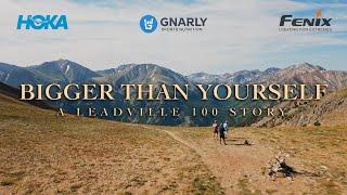 Bigger Than Yourself: A Leadville 100 Story