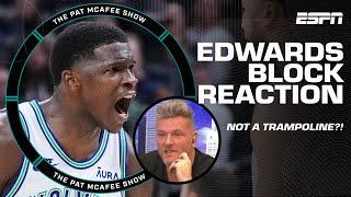 WHAT?!  THAT'S NOT A TRAMPOLINE?!  McAfee reacts to Anthony Edwards' BLOCK! | The Pat McAfee Show