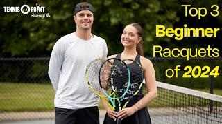 The Top 3 Beginner Racquets of 2024