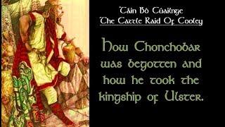 Celtic Mythology: How Conchobar was Begotten ¦ Táin Bó Cúailnge (Cattle Raid of Cooley)