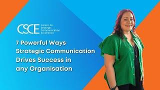 7 Powerful Ways Strategic Communication Drives Success In Any Organisation