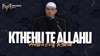 Kjo video mund ta ndryshoj jetën tuaj |  ''KTHEHU TE ALLAHU'' - Hoxhë Enis Rama |