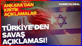 Türkiye'den Son Dakika Savaş Açıklaması! Ankara'dan Kritik Değerlendirme