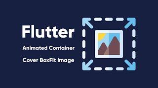 Flutter Animated Container with BoxFit.cover image