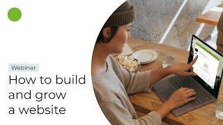 How to build and grow a website from scratch