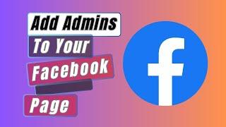 Add Admins To Your Facebook Page Like A PRO In 2025!