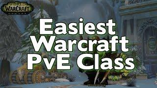 Easiest PvE class to play in Warcraft Legion 7.3.5