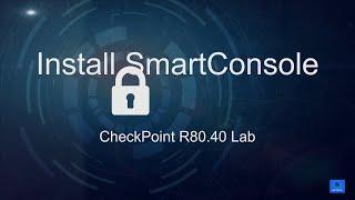 Check Point Lab R80.40 - 2. Install SmartConsole