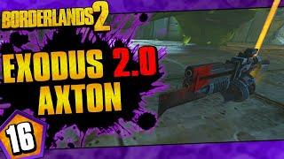 Borderlands 2 | Exodus 2.0 Mod Axton Funny Moments And Drops | Day #16