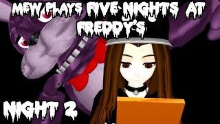 Mew Plays Five Nights at Freddy's- Night 2