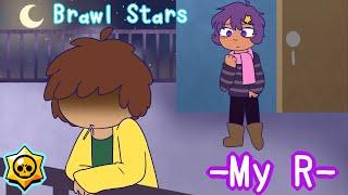 My R Animatic [Brawl Stars]