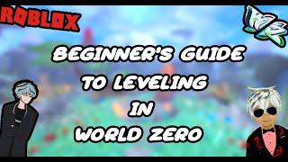 Beginner's Guide To Leveling In World Zero [ROBLOX]