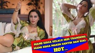 MAMI PEMERSATU BANGSA / MAMI SISCAMELLYANA SLALU JADI TRANDING / SEMAKIN CANTIK DAN SUP3R H0T.