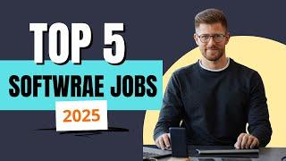 Top 5 Software Jobs in 2025 | High Demand Tech Careers & Free Courses | Software Jobs Today