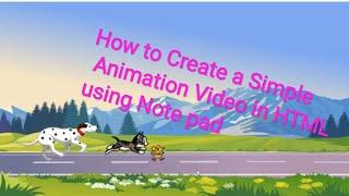 How to create a simple animation video in HTML by using notepad