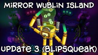 My Singing Monsters || Mirror Wublin Island [UPDATE 3] (RARE BLIPSQUEAK!)