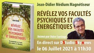 Révélez vos facultés psychiques et énergétiques avec Jean-Didier