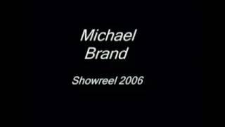 Michael Brand Showreel 2006