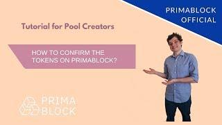 Tutorial for Pool Creators: How to Confirm the Tokens? (PrimaBlock Official)