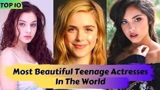 Top 10 Most Beautiful Teenage Actresses In The World 2019 || EXplorers