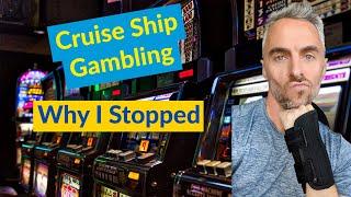 Gambling on Cruise Ships was NOT WORTH IT For Me -  Why I Stopped Gambling at Sea