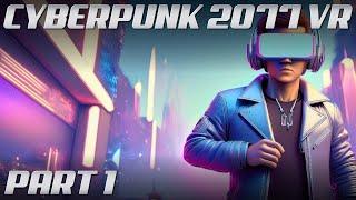 Cyberpunk 2077 VR MOD | Part 1 | 4K Gameplay @ 60 FPS | Phantom Liberty | NO COMMENTARY