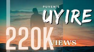 PUVEN'S UYIRE | DEYO MUSICAL | DDESIGN - OFFICIAL MUSIC VIDEO |4K|