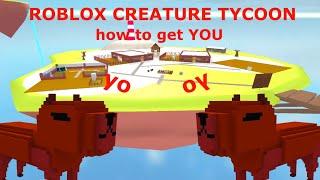 Roblox creature tycoon - how to unlock YOU