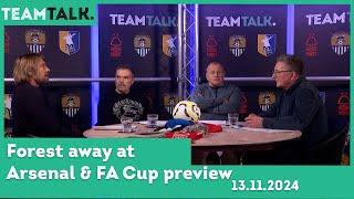 Forest's run ends and FA cup preview- Team Talk 271124