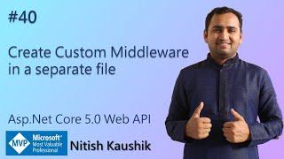 Create Custom Middleware in a separate file | ASP.NET Core 5.0 Web API Tutorial