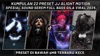 KUMPULAN 22 PRESET JJ ALIGHT MOTION SPESIAL SOUND SEREM FULL BASS VIRAL 2025 | PRESET DI BAWAH 5 MB