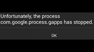 Unfortunately the process com.google.process.gapps has stopped